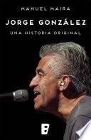 Jorge Gonzalez. Una Historia Original