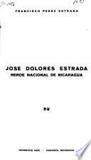 Josè Dolores Estrada, héroe nacional de Nicaragua