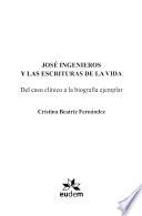 José Ingenieros y las escrituras de la vida
