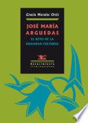 José María Arguedas: El reto de la dualidad cultural