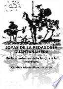 Joyas de la pedagogía guantanamera : en la enseñanza de la lengua y la literatura