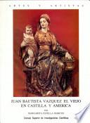Juan Bautista Vázquez el Viejo en Castilla y America
