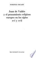 Juan de Valdés y el pensamiento religioso europeo en los siglos XVI y XVII