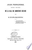 Juan Fernandez: historia verdadera de la isla de Robinson Crusoe