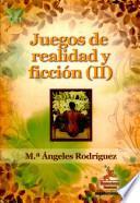 Juegos de realidad y ficción (II)