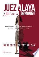 Juez Alaya ¿diosa o demonio?