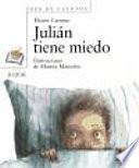 Julián tiene miedo