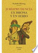 Jurisprudencia en broma y en serio