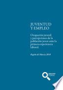 Juventud y Empleo: ocupación juvenil y percepciones de la población joven ante la primera experiencia laboral