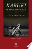 Kabuki at the Crossroads