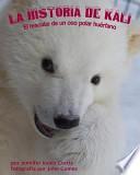 Kali's Story: an Orphaned Polar Bear Rescue