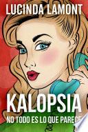 Kalopsia - No Todo Es Lo Que Parece