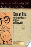 Ken'an Rifâî ve yirminci asrın ışığında müslümanlık