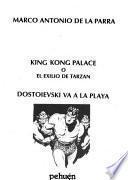 King Kong palace, o, El exilio de Tarzan ; Dostoievski va a la playa