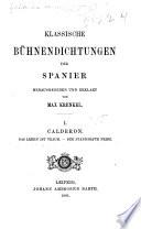 Klassische Bühnendichtungen der Spanier: Calderón. Das Leben ist Traum. Der standhafte Prinz