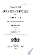 Klassische Bühnendichtungen der Spanier: Calderón. Das Leben ist Traum. Der standhafte Prinz