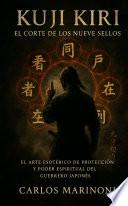 Kuji Kiri: EL ARTE ESOTÉRICO DE PROTECCIÓN Y PODER ESPIRITUAL DEL GUERRERO JAPONÉS
