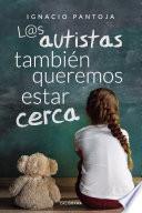 L@s autistas también queremos estar cerca