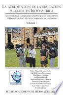 La Acreditacion de La Educacion Superior En Iberoamerica: La Gestion de La Calidad de Los Programas Educativos