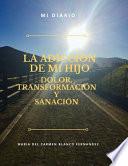 La Adicción de Mi Hijo, Dolor, Transformación y Sanación