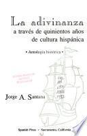 La Adivinanza a través de quinientos años de cultura hispánica