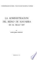 La administración del reino de Navarra en el siglo XIV.