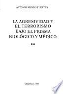 La agresividad y el terrorismo bajo el prisma biológico y médico