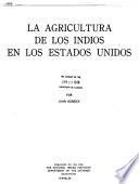 La agricultura de los indios en los Estados Unidos