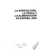 La agricultura, la pesca y la alimentación en España, 2005
