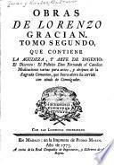 La agudeza, y arte de ingenio. El discreto. El politico Don Fernando el Catolico. Meditaciones varias para antes, y despues de la sagrada comunion, que hasta ahora ha corrido con titulo de comulgador