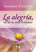 La alegria, sal de la vida cristiana / Joy, Spice of Christian Life