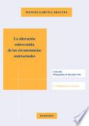La alteración sobrevenida de las circunstancias contractuales
