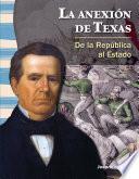 La anexión de Texas: De la República al Estado (The Annexation of Texas: From Republic to Statehood)