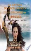 La Antigua Profecía Cósmica y Los Dragones de Arionel