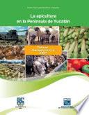 La apicultura en la Península de Yucatán. Censo Agropecuario 2007