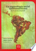 La arqueología social latinoamericana: