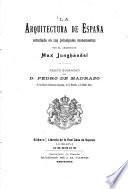 La Arquitectura de España estudiada en sus principales monumentos por Max Junghändel
