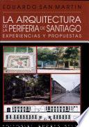 La arquitectura de la periferia de Santiago