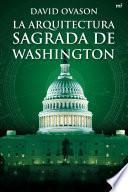 La arquitectura sagrada de Washington