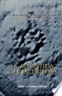 La Atlántida al descubierto: El rostro del dios olvidado del continente perdido (Spanish Edition)