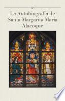 La Autobiografía De Santa Margarita María Alacoque