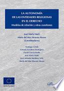 La autonomía de las entidades religiosas en el derecho. Modelos de relación y otras cuestiones