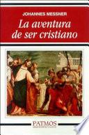 La aventura de ser cristiano
