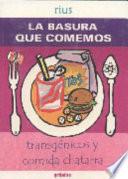La Basura que comemos
