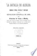 La batalla de Alcolea ó memorias íntimas, politicas y militares de la revolucion española de 1868, por Francisco de Leiva u Muñoz