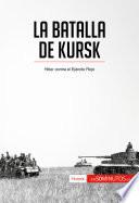 La batalla de Kursk