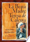 La Beata Madre Teresa de Calcuta / The Very devout woman Mother Teresa de Calcutta