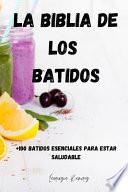 LA BIBLIA DE LOS BATIDOS