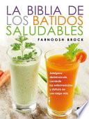 La Biblia de Los Batidos Saludables