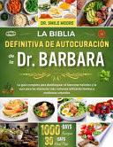 La Biblia Definitiva De Autocuración De La DR. BARBARA